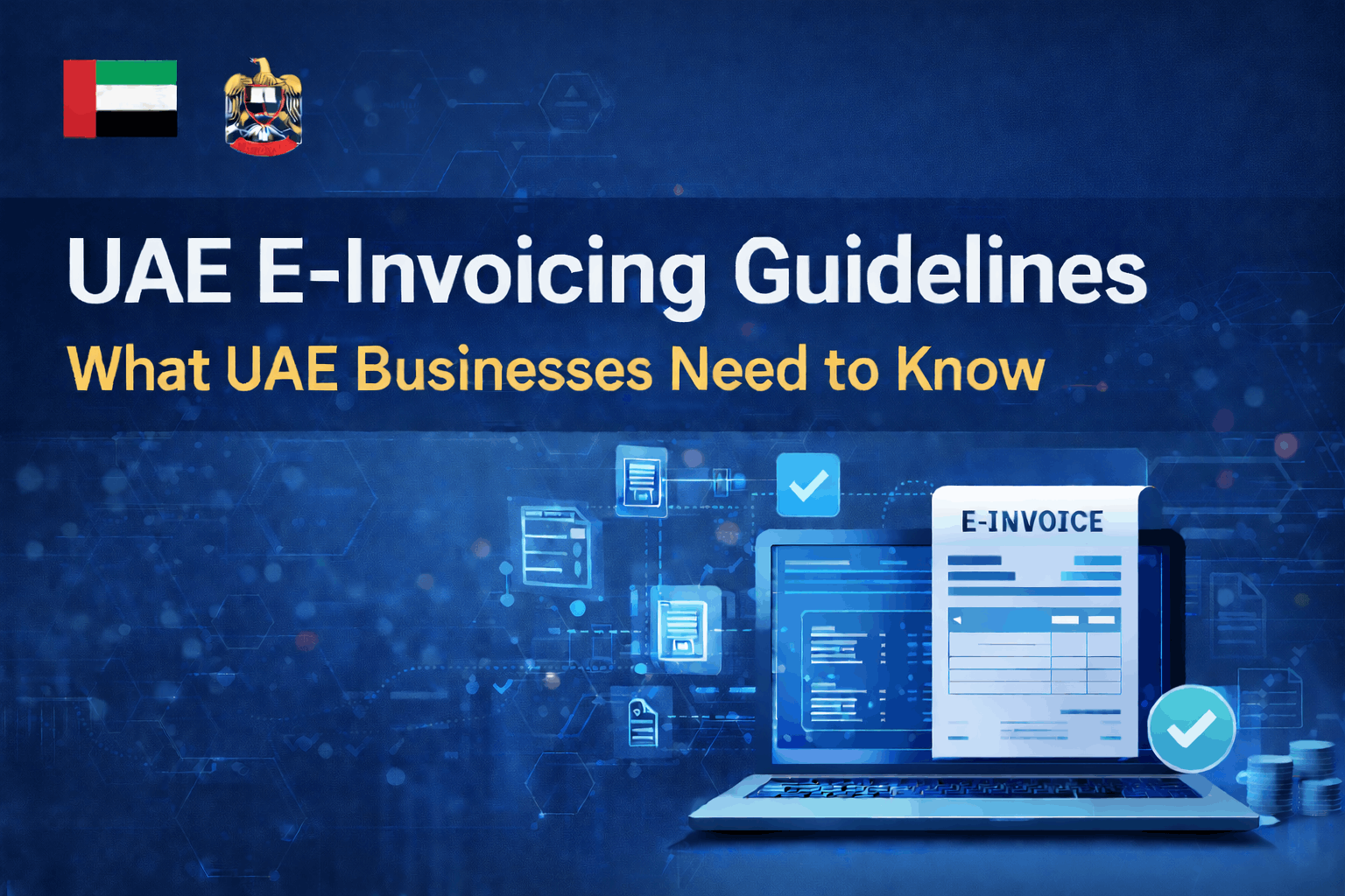 UAE E-Invoicing Guidelines: What UAE Businesses Need to Know
