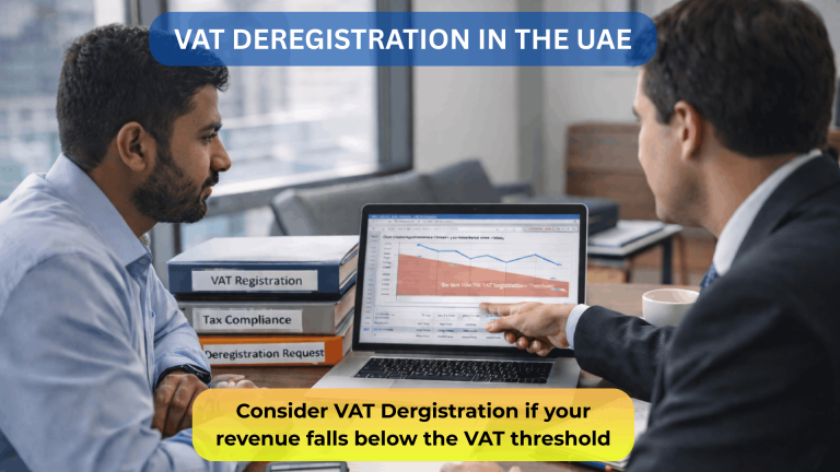 VAT Deregistration in the UAE: What It Is, Why It Matters, Who Should Do It & When You Should Apply
